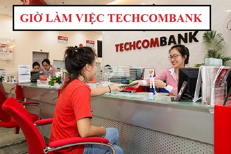 Giờ làm việc ngân hàng techcom bank