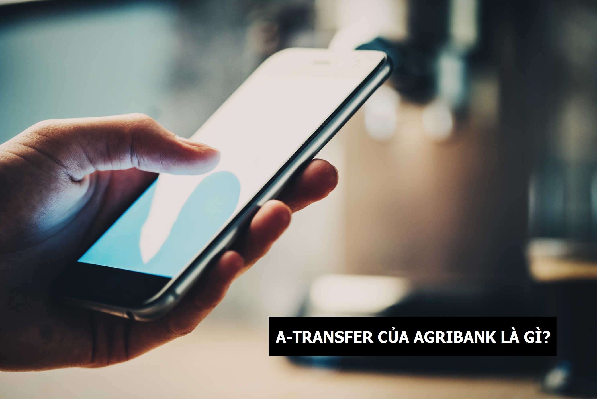 Dịch vụ a transfer agribank