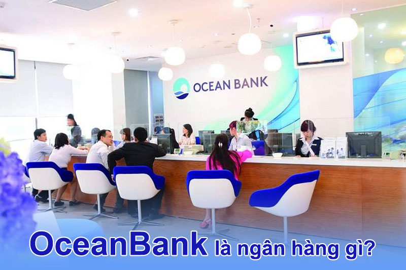 OceanBank là ngân hàng gì?