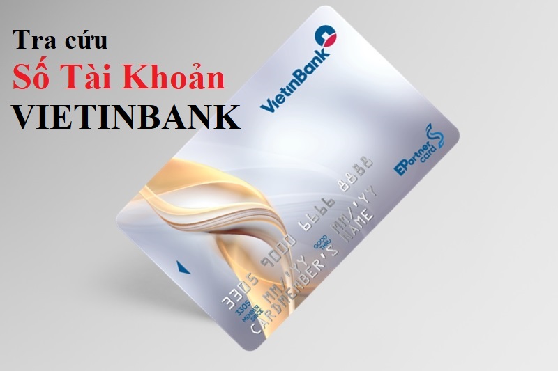 tra số tài khoản ngân hàng Vietinbank