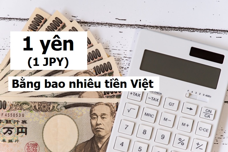 1 yên bằng bao nhiêu tiền Việt