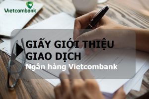 Giấy giới thiệu giao dịch ngân hàng Vietcombank