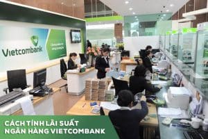 Cách tính lãi suất ngân hàng Vietcombank