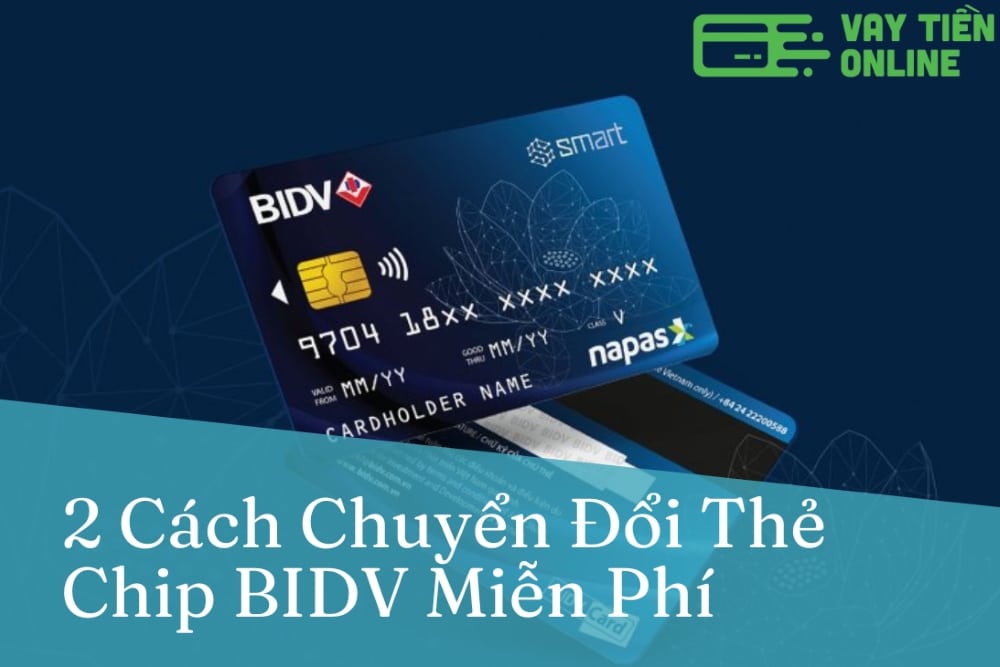 Đổi thẻ chip BIDV