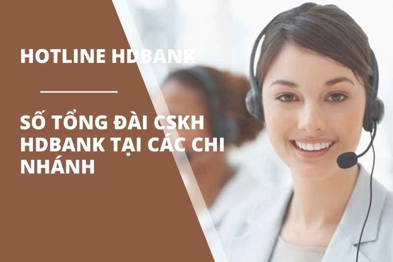 Số tổng đài/Hotline HDBank tại các chi nhánh