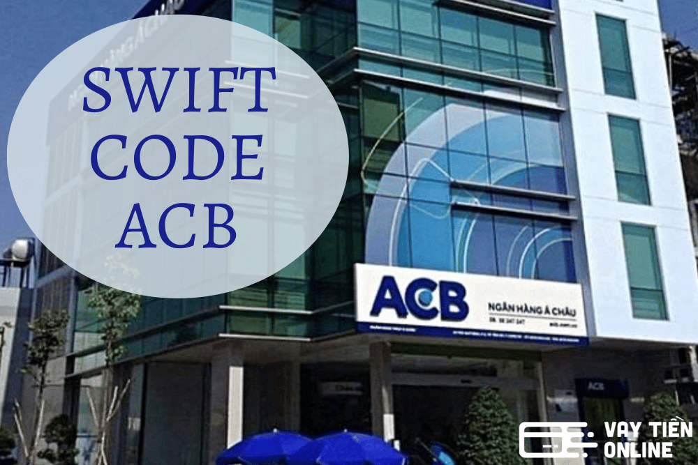 Swift Code ACB Là Gì? Cách Tra Cứu Và Sử Dụng Mã Swift ACB