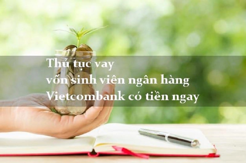 Thủ tục vay vốn sinh viên ngân hàng Vietcombank rất đơn giản