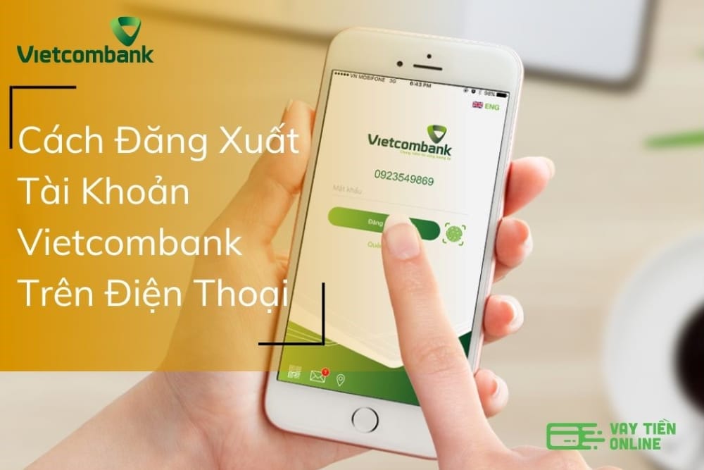 Cách đăng xuất tài khoản Vietcombank trên điện thoại