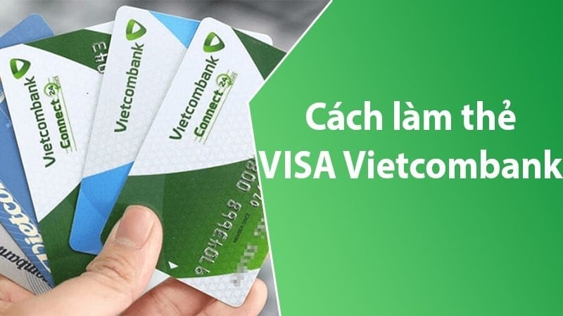 Có nhiều cách đăng ký thẻ Visa Vietcombank để khách hàng lựa chọn
