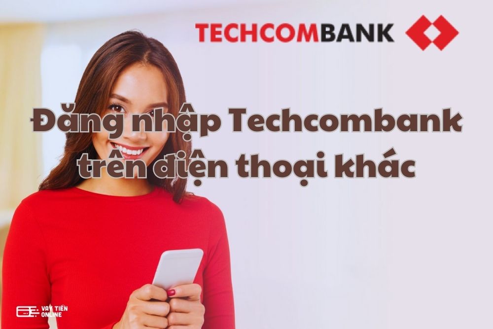 cách đăng nhập Techcombank trên điện thoại khác