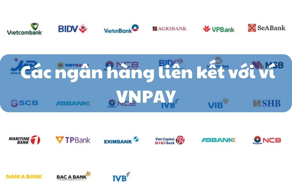 VNPAY liên kết với ngân hàng nào?