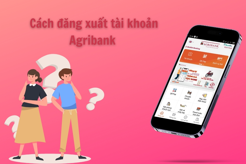 Cách đăng xuất tài khoản Agribank trên điện thoại