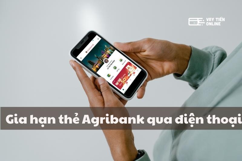 Gia hạn thẻ Agribank qua điện thoại