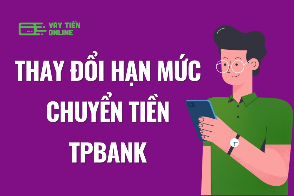 Hạn mức chuyển tiền TPBank