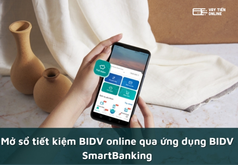 Mở sổ tiết kiệm BIDV online qua ứng dụng BIDV SmartBanking