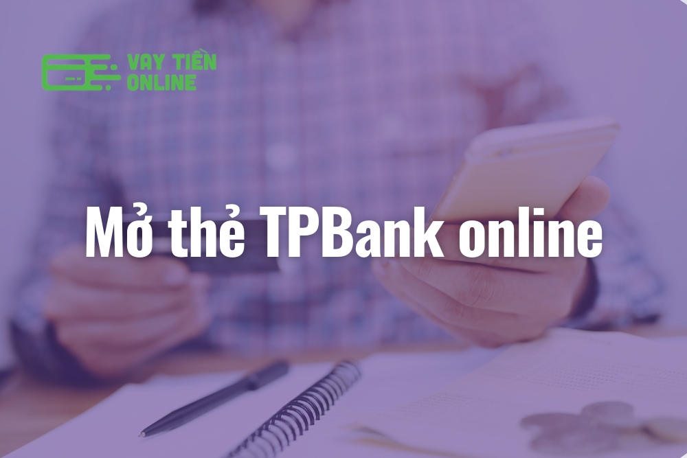 Mở thẻ TPBank online