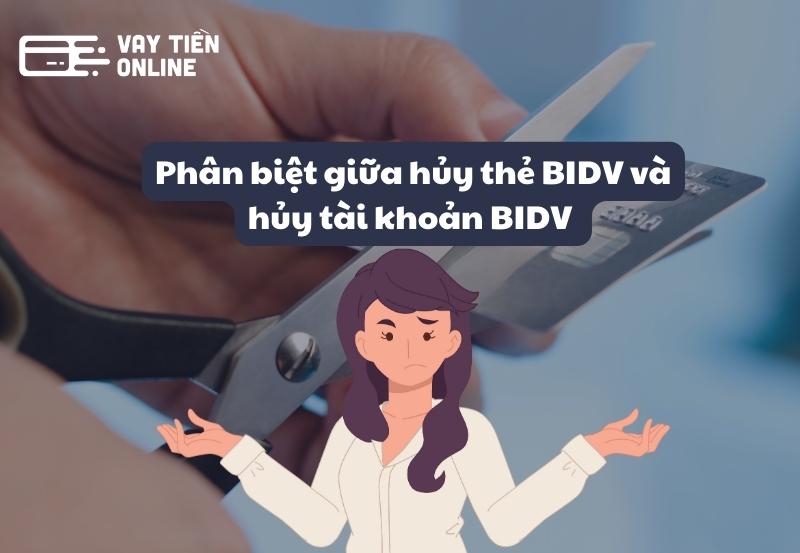 Phân biệt giữa hủy thẻ BIDV và hủy tài khoản BIDV