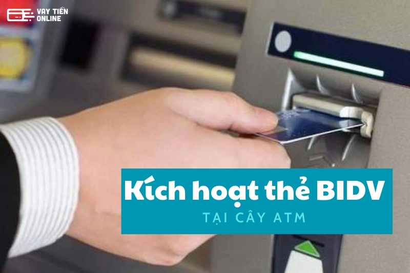 Kich hoat the BIDV tai cay ATM