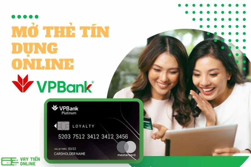 Hướng dẫn mở thẻ tín dụng VPBank online chỉ trong 5 phút