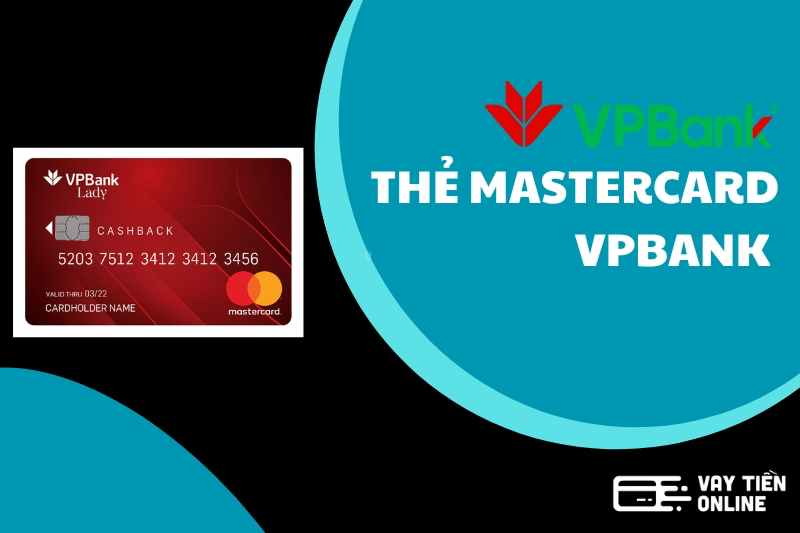 Thẻ Mastercard VPbank là gì? Điều kiện, cách mở thẻ đơn giản