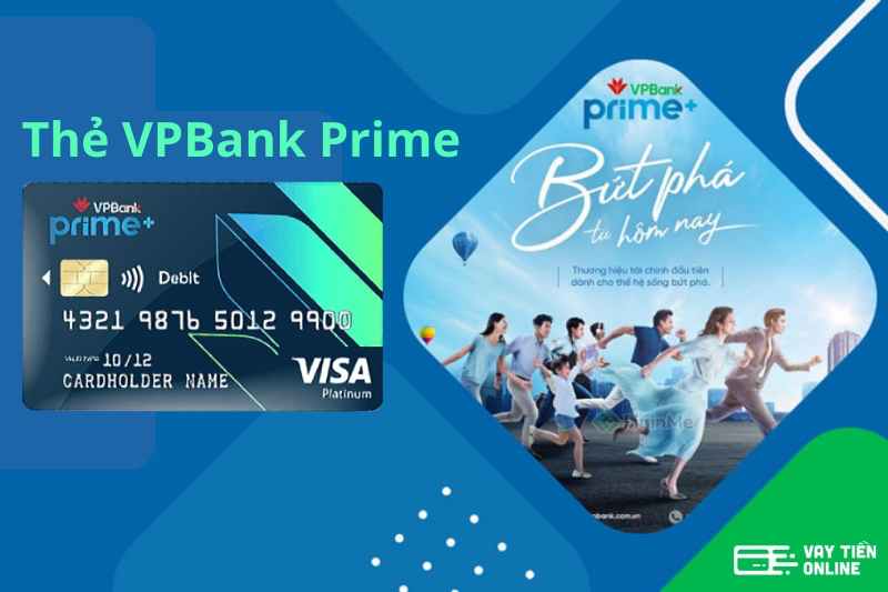 Thẻ VPBank Prime là gì? Ưu điểm, Điều kiện và cách mở thẻ 
