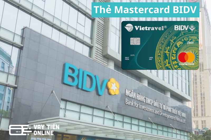 Thẻ Mastercard BIDV là gì? Điều kiện, Cách mở thẻ