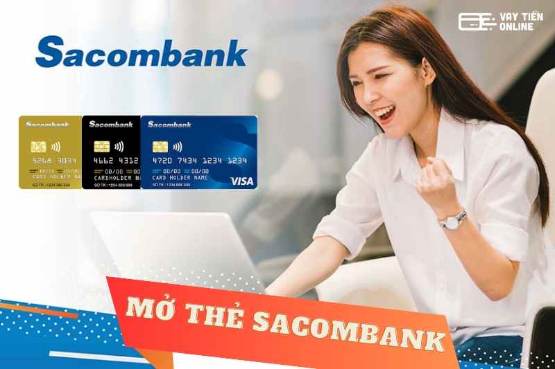 Cách mở thẻ Sacombank online đơn giản trong 5 phút  